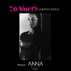 So What Radioshow 477/Anna Rose