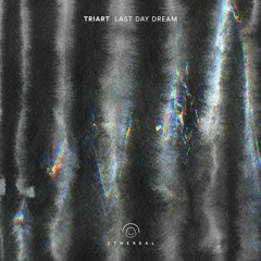 Triart - Last Day Dream