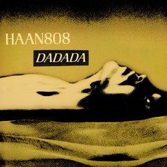 Haan808 - DaDaDa
