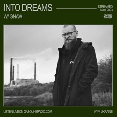 INTO DREAMS W/ GNAW 14/01/2023