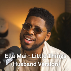 Ella Mai - Little Things (Husband Version)