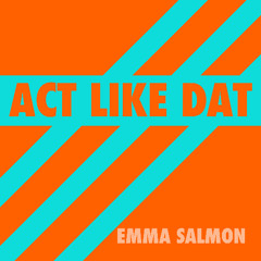 ACT LIKE DAT (Extended mix)