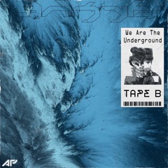 Tape B - We Are The Underground