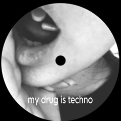 My Drug Is Techno