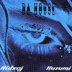 Da House- Kidxcj ft (Kuzumi)