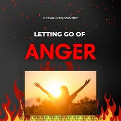Letting go of Anger - Hypnosis Session