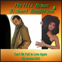 Phyllis Hyman Feat Michael Henderson - Can't We Fall In Love Again (Dj Amine Edit)