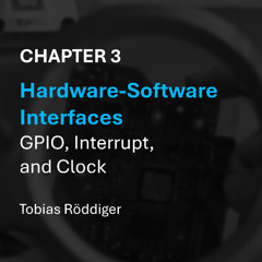 Chapter 03: Hardware-Software Interfaces - GPIO, Interrupt, and Clock