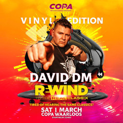 David Dm @ Rewind (to the real classix) vinyl Edition 01 03 2025 (Copa)
