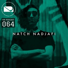RN Podcast 064 - Natch Nadjafi