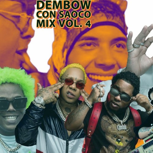 DEMBOW MIX CON SAOCO VOL. 4 - ROCHY, ANUEL, EL ALFA, BRAULIO FOGON, JORDIZY, EL CHERRY, KALY OCHO