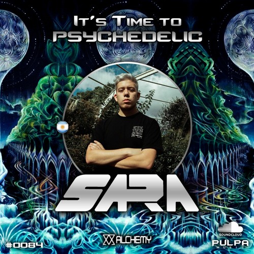 It's Time to Psychedelic #0084 by SARA [145 BPM]