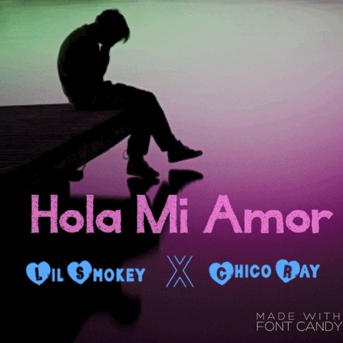 Stream Hola Mi Amor by LilSmokey | Listen online for free on SoundCloud