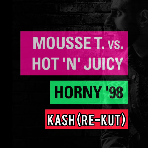 Mousse T. vs Hot 'N' Juicy – Horny '98 (Kash Re-Kut) **PREVIEW FILTERD DUE TO COPYRIGHT**