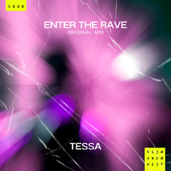 TESSA (NL) - Enter The Rave (Original Mix) [t006]