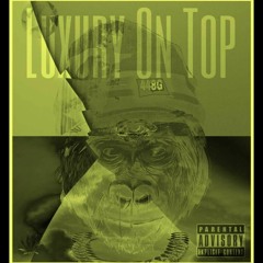 Luxury On Top (ft. K Cal, F.A.T.A.L, Prendo)