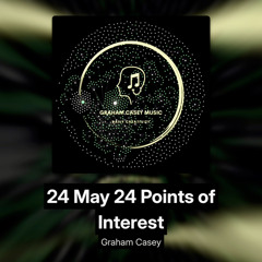 24 May 24 Points of Interest