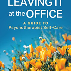 [GET] PDF 🖌️ Leaving It at the Office, Second Edition: A Guide to Psychotherapist Se