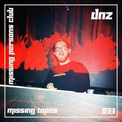 Missing Tapes 033 : DNZ