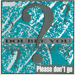 Double You - Please Don't Go (Club PIRATE Mix 2025 )