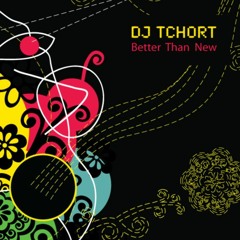 DJ Tchort - Better Than New
