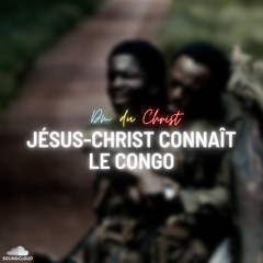 Dm du Christ - Jésus-Christ connaît le Congo