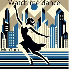 watch me dance