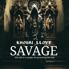Khouri Llove - Savage Mix (promo)