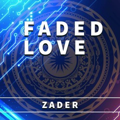 Faded Love - Leony (Zader Remix)