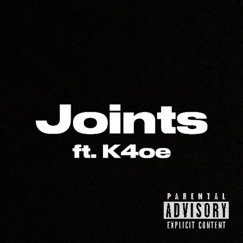 Joints ft. K4oe
