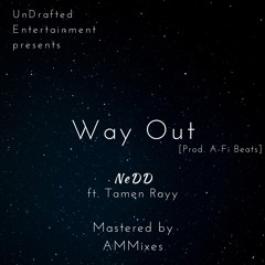 Way Out ft. Tamen Rayy [Prod. A-Fi Beats]
