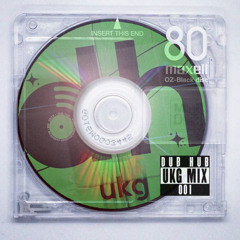 dub hub: ukg mix 001