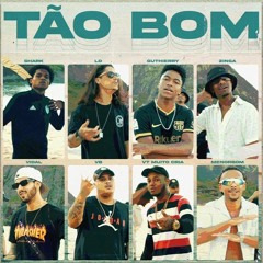 Tão Bom - Shark | Ld | Guthierry | Zinga | Vidal | Vb | VT | Menor Bom