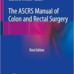 free EBOOK 🗸 The ASCRS Manual of Colon and Rectal Surgery by Scott R. Steele,Tracy L