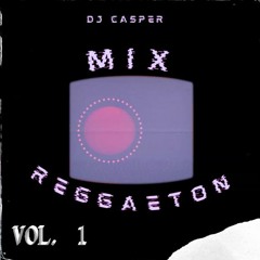 Mix Reggaeton Vol 1 2023 En Vivo Dj Casper