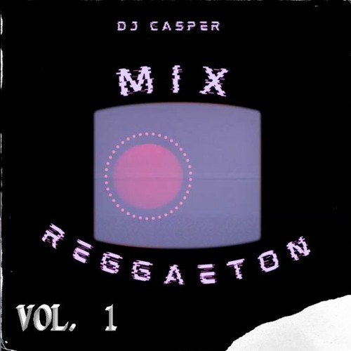 Mix Reggaeton Vol 1 2023 En Vivo Dj Casper