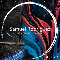 Agile Grooves Podcast 029: Samuel Rodriguez