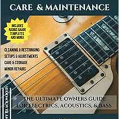 [Free] EBOOK 📒 Complete Guitar Care & Maintenance: The Ultimate Owners Guide by Jonn