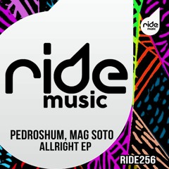 PedroShum , Mag Soto - Allright ep / Release 07/08