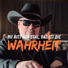 Du Bist Mir Egal, Das Ist Die Wahrheit (Official)