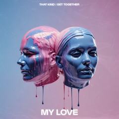 THAT KIND - My Love (Extended Mix)
