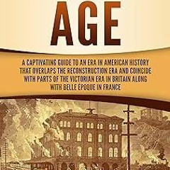 +Ebook= The Gilded Age: A Captivating Guide to an Era in American History That Overlaps the Rec