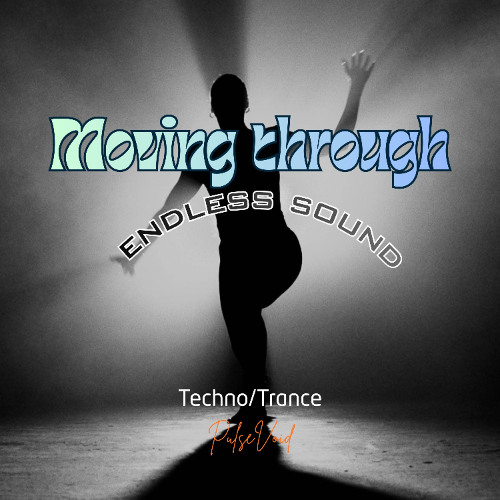 Moving Through Endless Sound