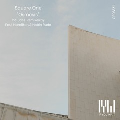 Square One 'Osmosis' Paul Hamilton Remix (Soundcloud edit)