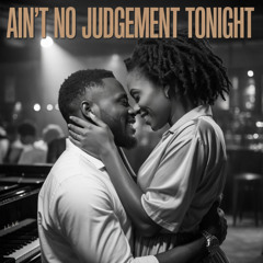 Ain't No Judgement Tonight