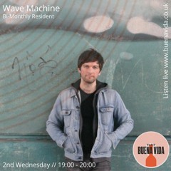Wave Machine - Radio Buena Vida 10.03.21