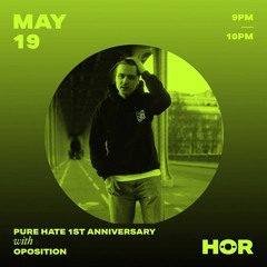 Pure Hate 1st Anniversary - OPOSITION   May 19   9pm - 10pm