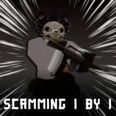 SCAMMING 1 BY 1