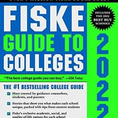 Read Pdf  Fiske Guide to Colleges 2022: (The #1 Bestselling College Guide)