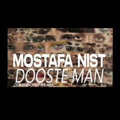 Mostafa Nist - Dooste Man (FARIBORZ FLIP)